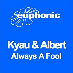 Kyau & Albert – Always a fool