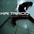 Kai Tracid – Too many times