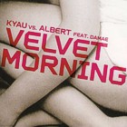 Kyau & Albert – Velvet morning